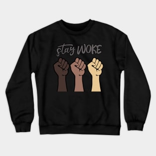 Stay Woke Crewneck Sweatshirt